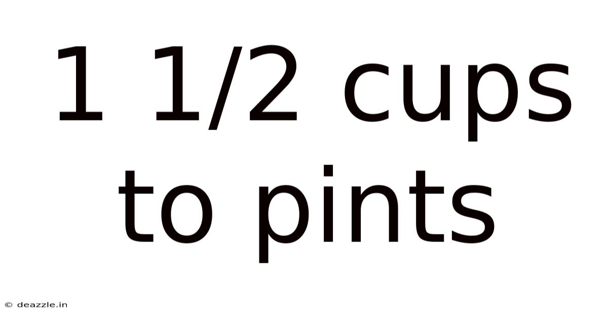 1 1/2 Cups To Pints