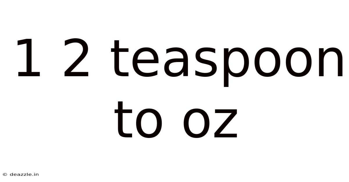 1 2 Teaspoon To Oz