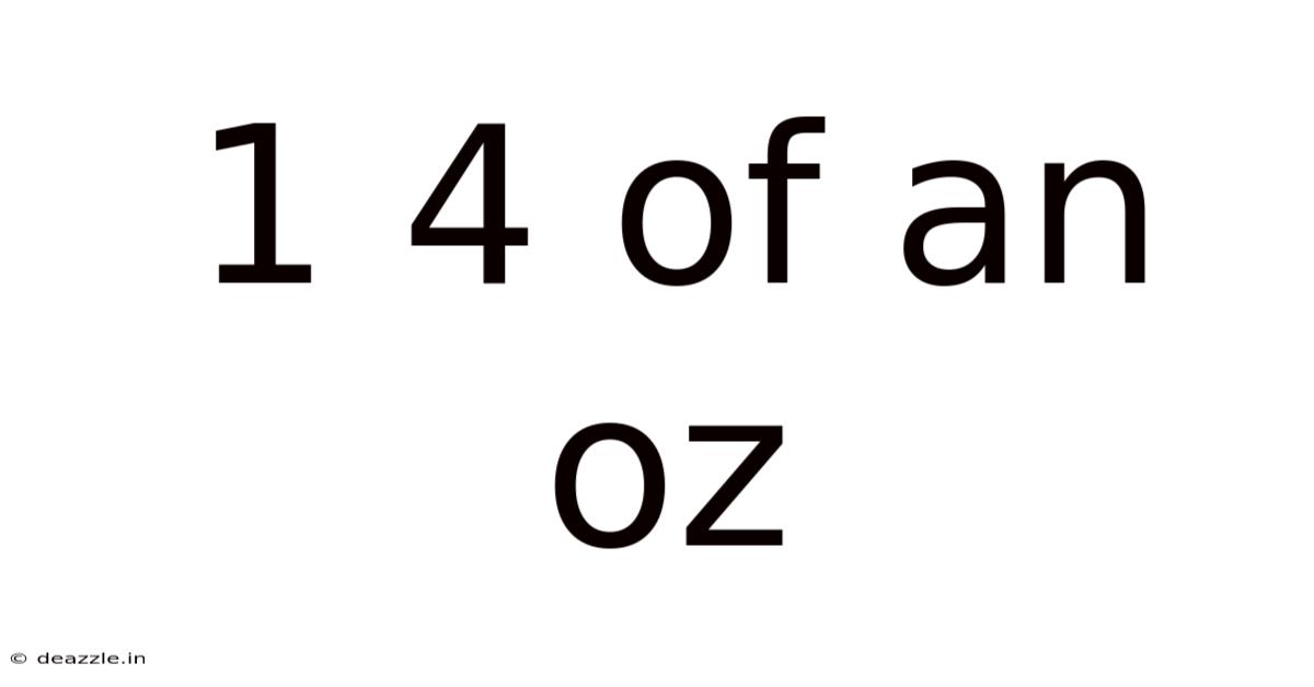 1 4 Of An Oz