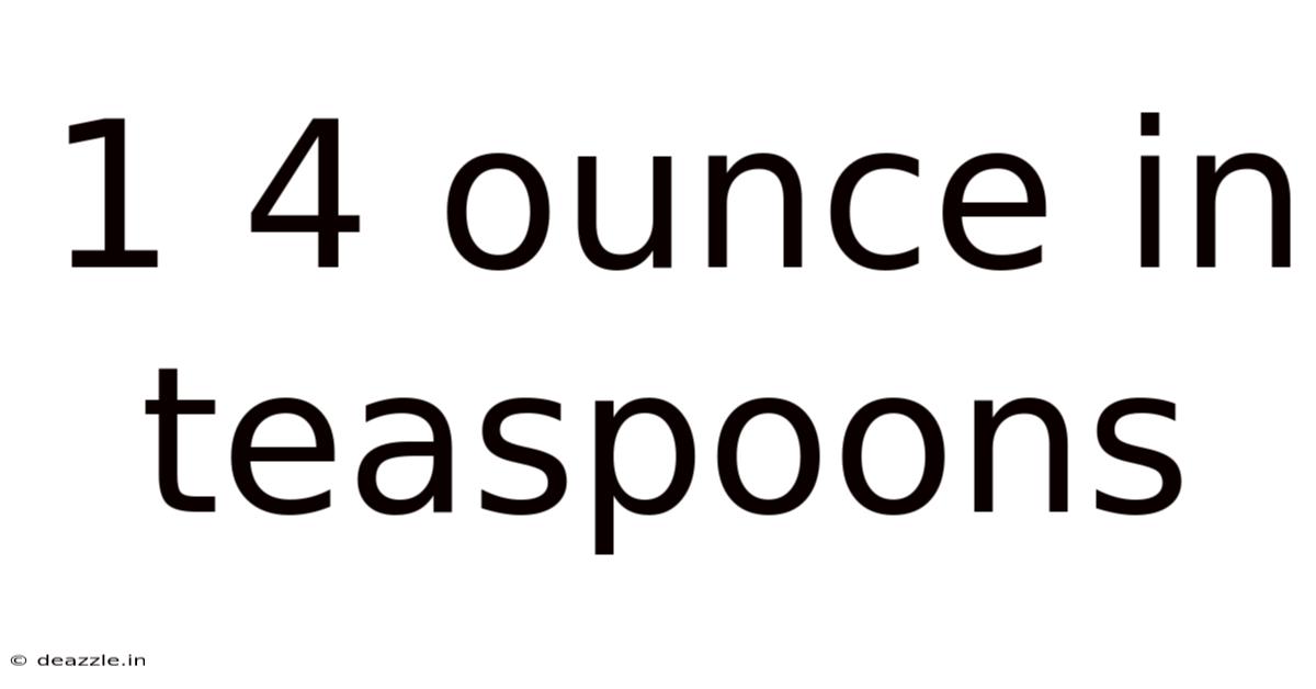 1 4 Ounce In Teaspoons