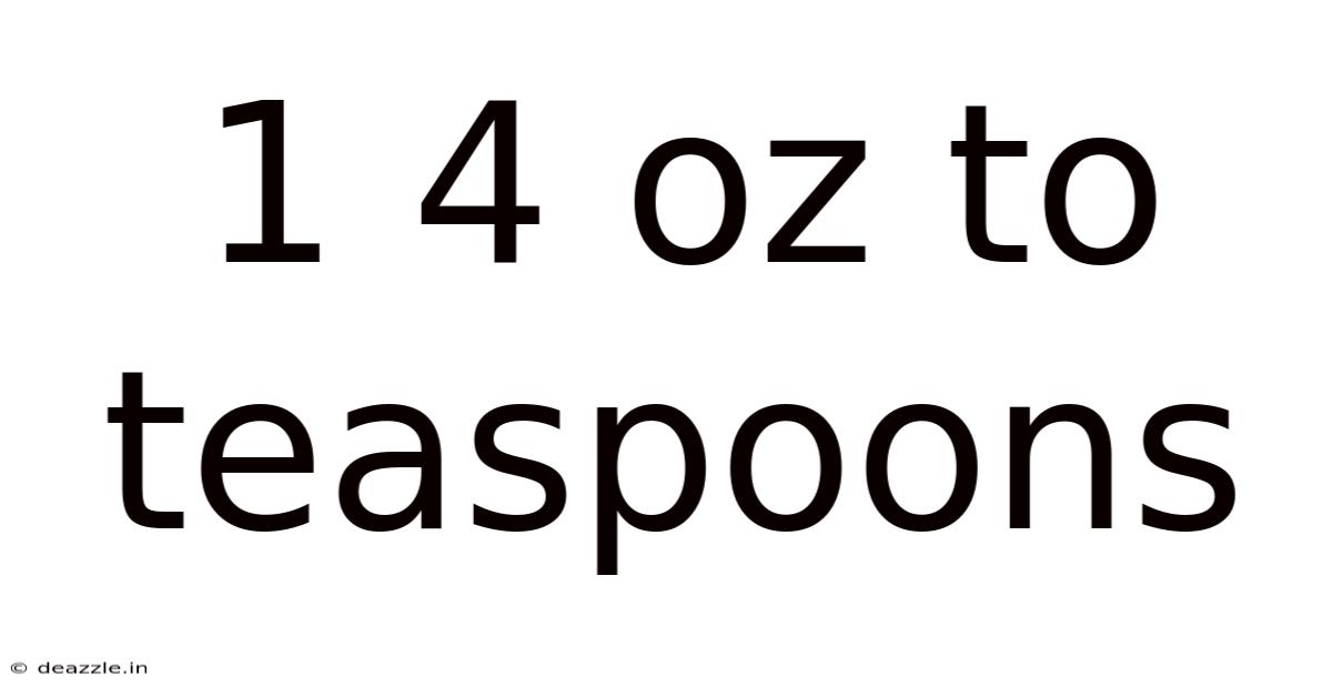 1 4 Oz To Teaspoons