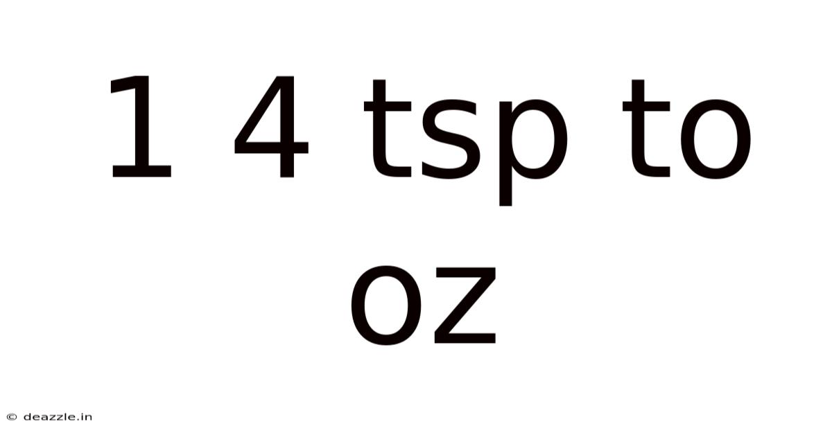 1 4 Tsp To Oz