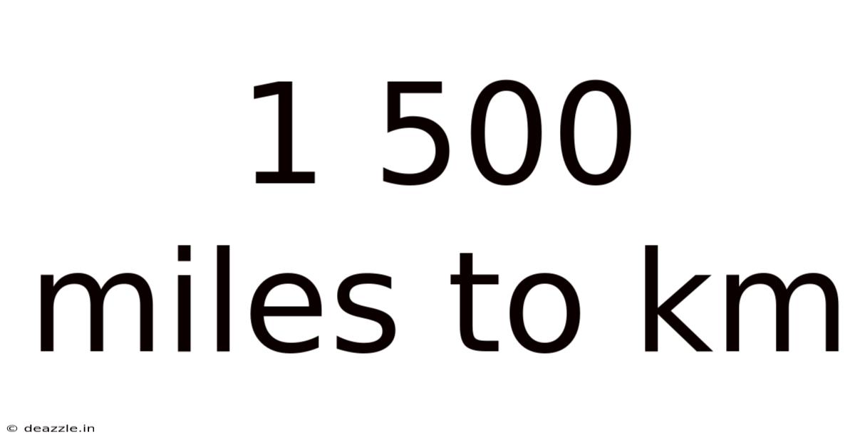 1 500 Miles To Km