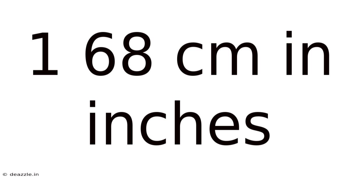 1 68 Cm In Inches