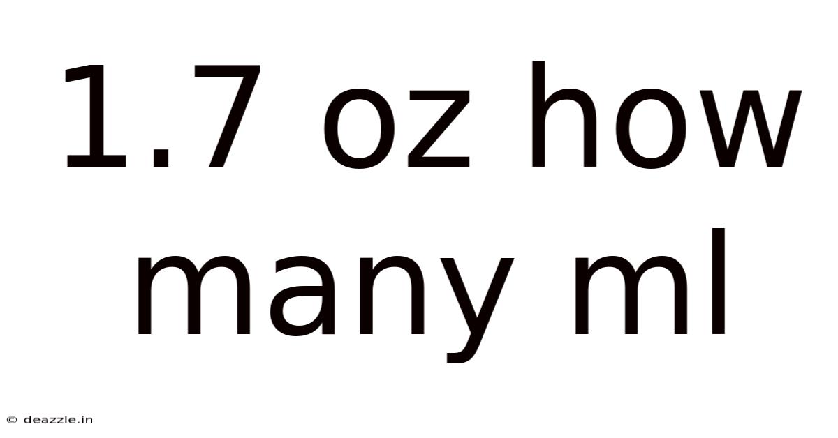 1.7 Oz How Many Ml