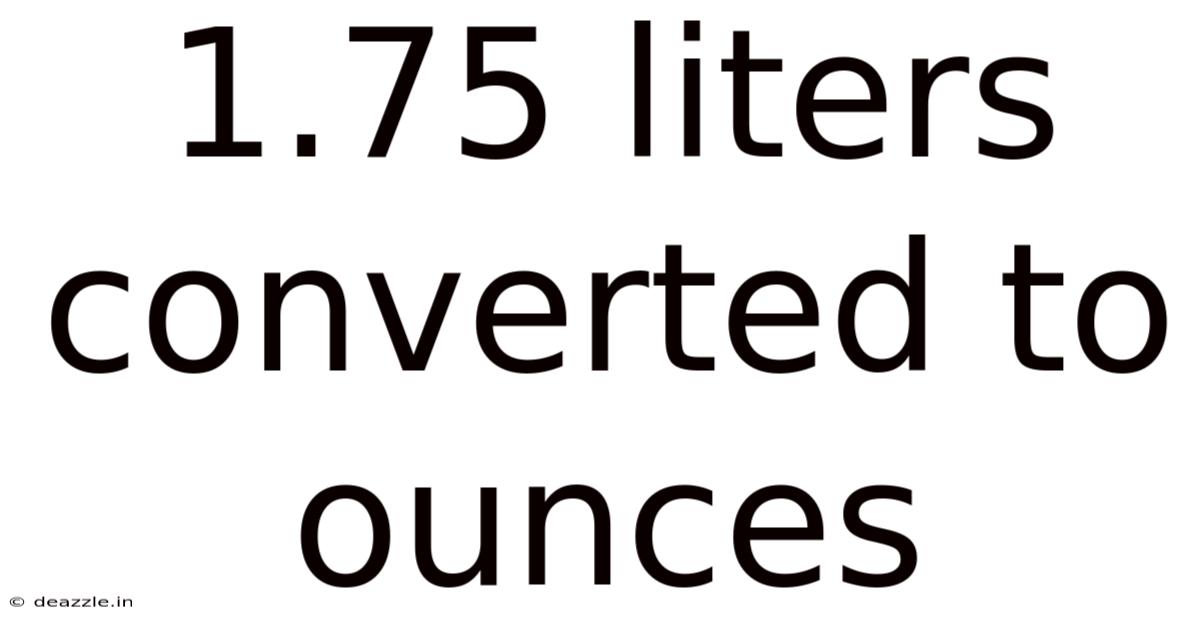 1.75 Liters Converted To Ounces