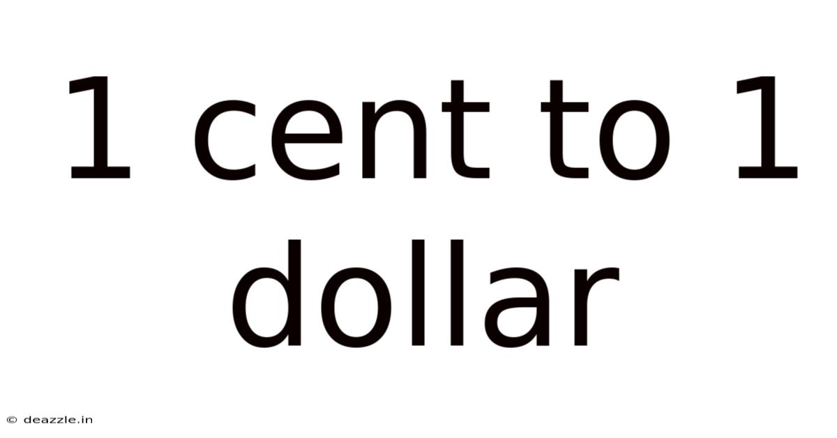 1 Cent To 1 Dollar