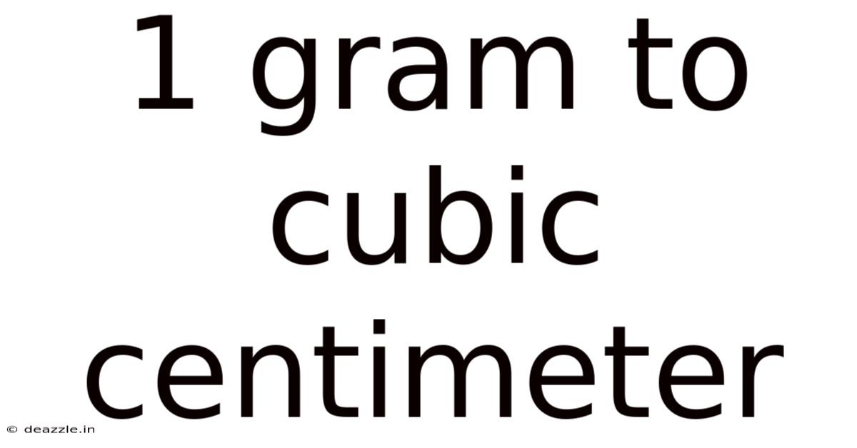 1 Gram To Cubic Centimeter