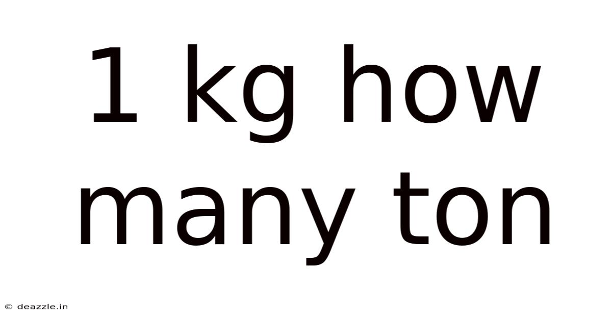 1 Kg How Many Ton
