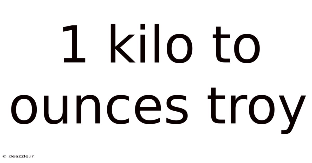 1 Kilo To Ounces Troy