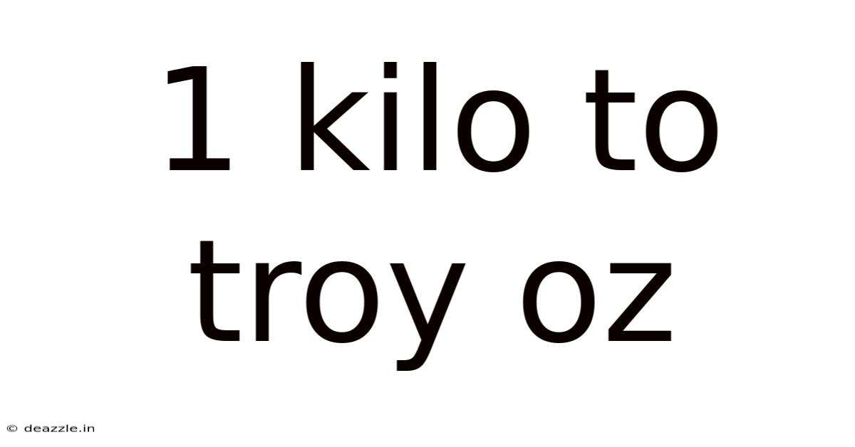 1 Kilo To Troy Oz