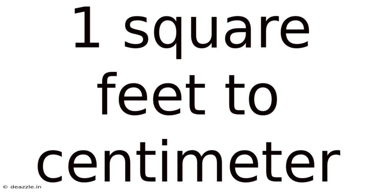 1 Square Feet To Centimeter