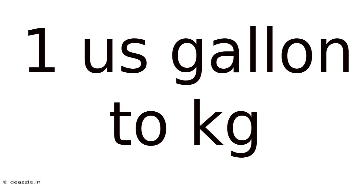 1 Us Gallon To Kg