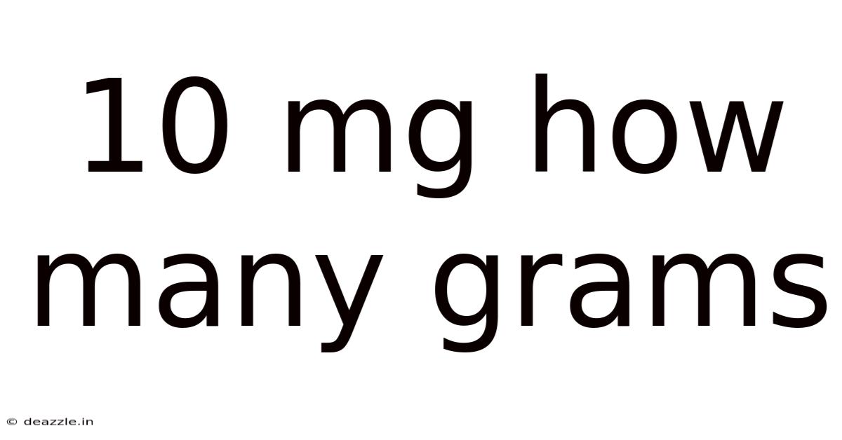 10 Mg How Many Grams