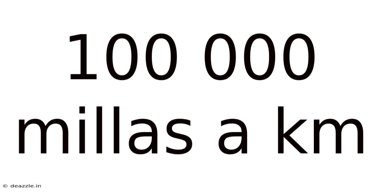 100 000 Millas A Km