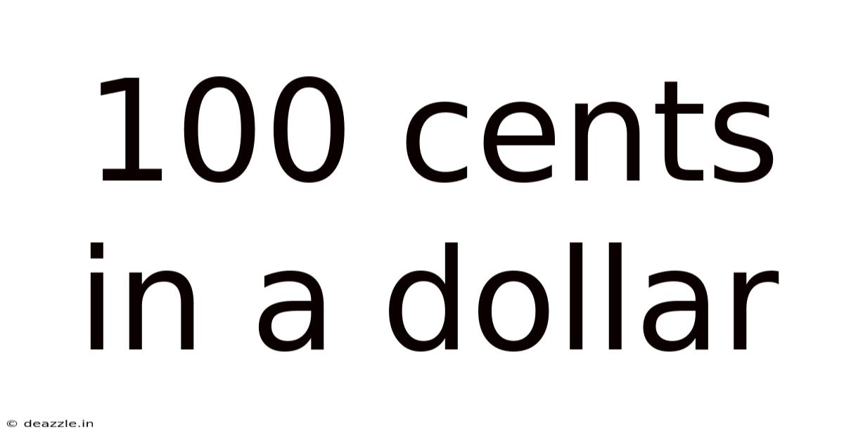 100 Cents In A Dollar