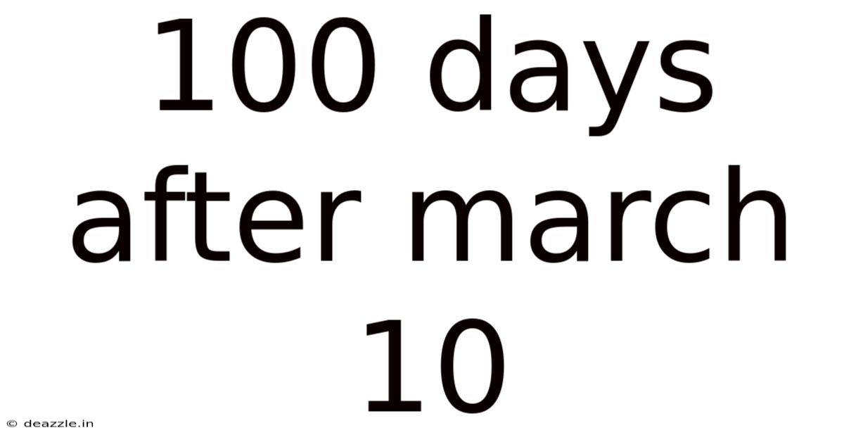 100 Days After March 10