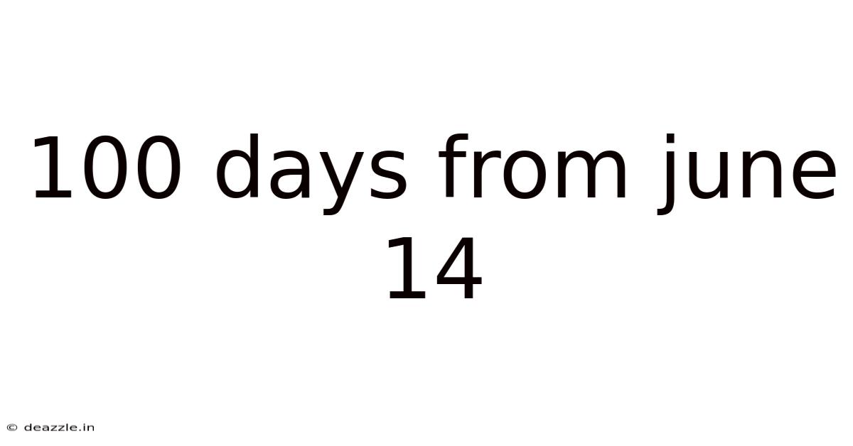 100 Days From June 14