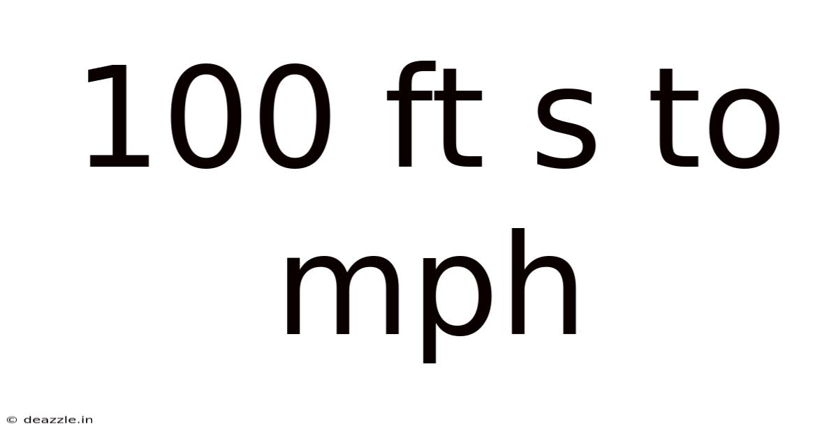 100 Ft S To Mph