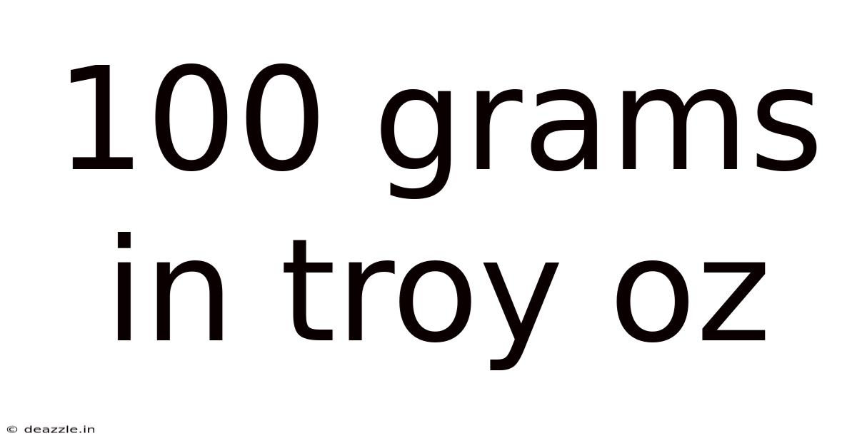 100 Grams In Troy Oz