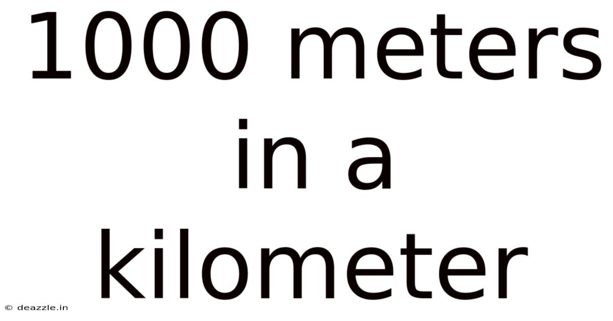 1000 Meters In A Kilometer