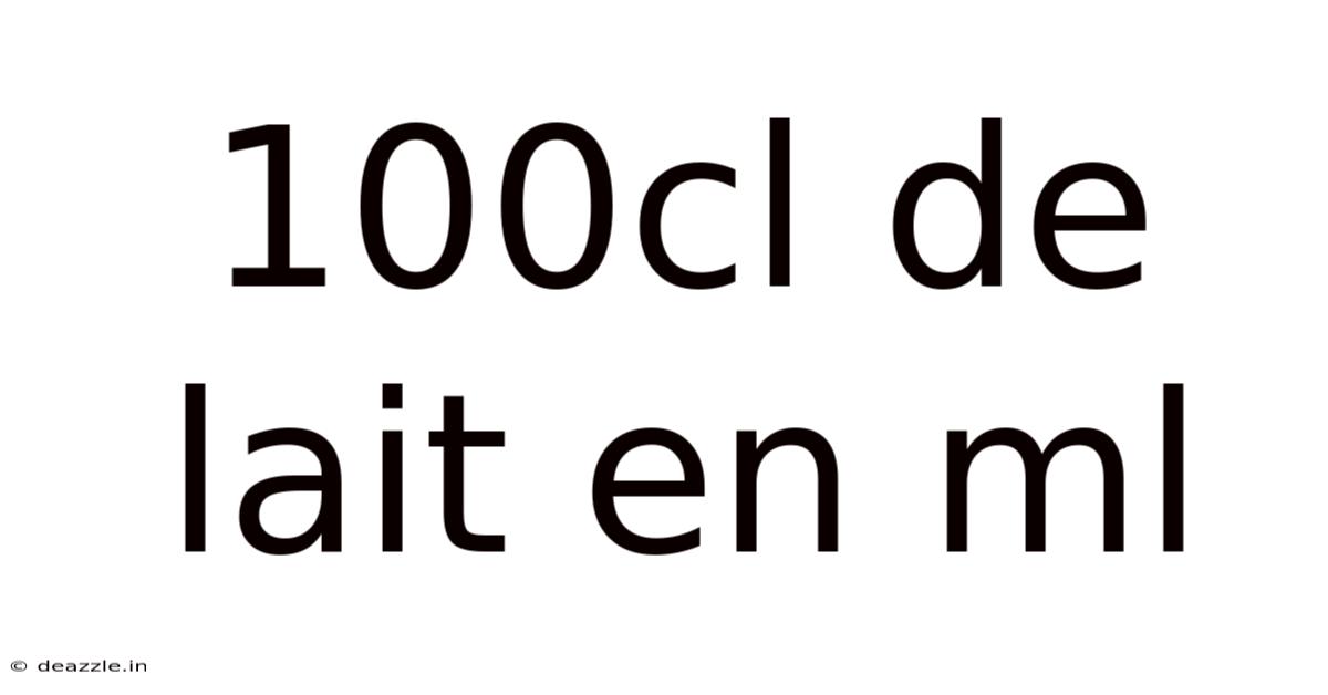100cl De Lait En Ml