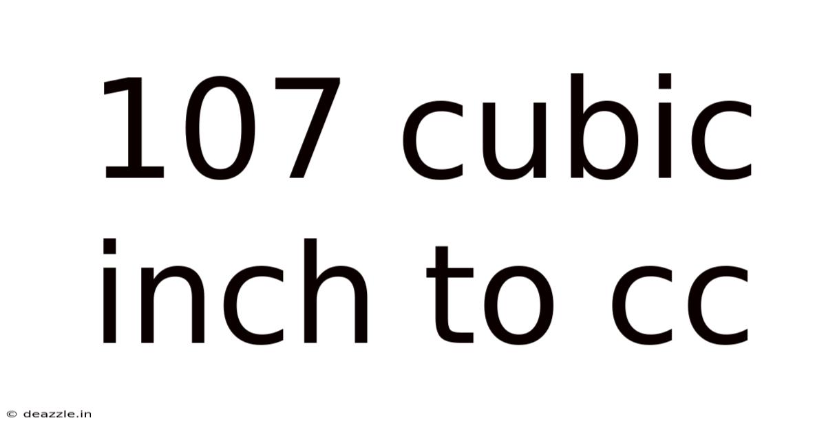 107 Cubic Inch To Cc