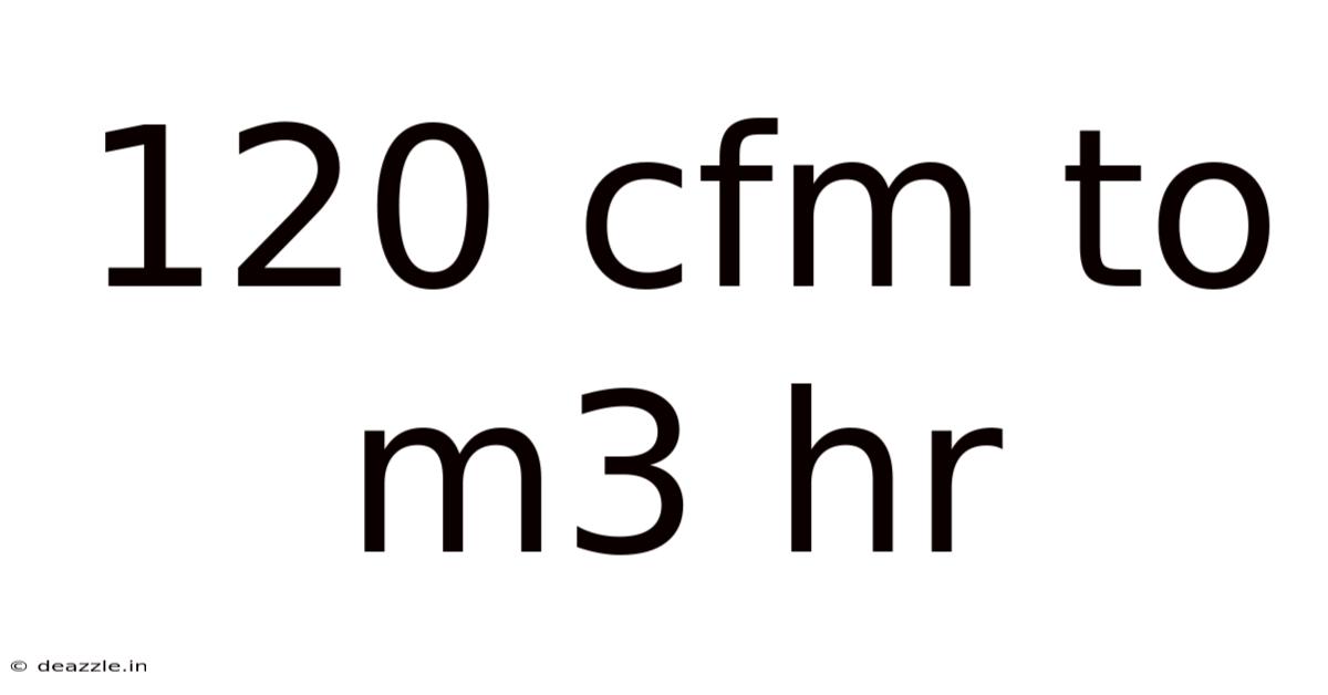 120 Cfm To M3 Hr