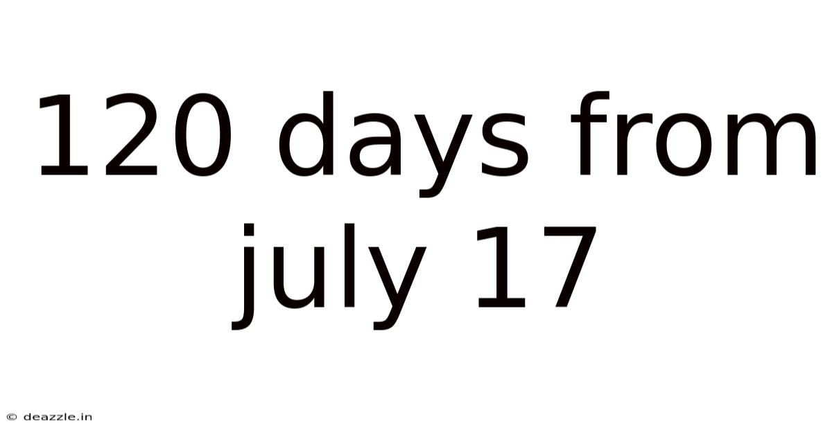 120 Days From July 17