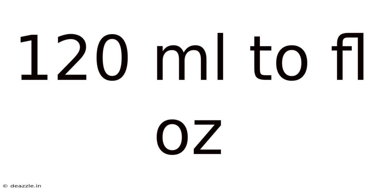 120 Ml To Fl Oz