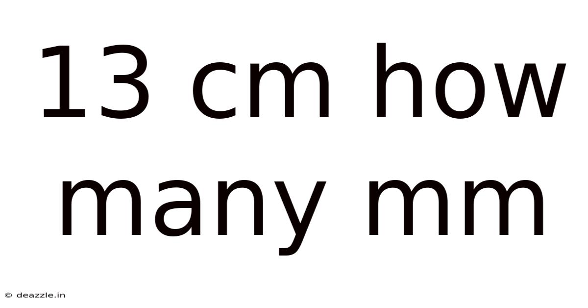 13 Cm How Many Mm