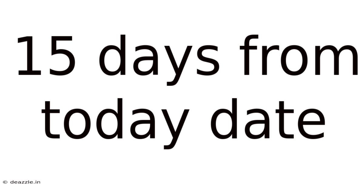 15 Days From Today Date