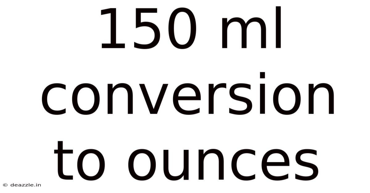 150 Ml Conversion To Ounces
