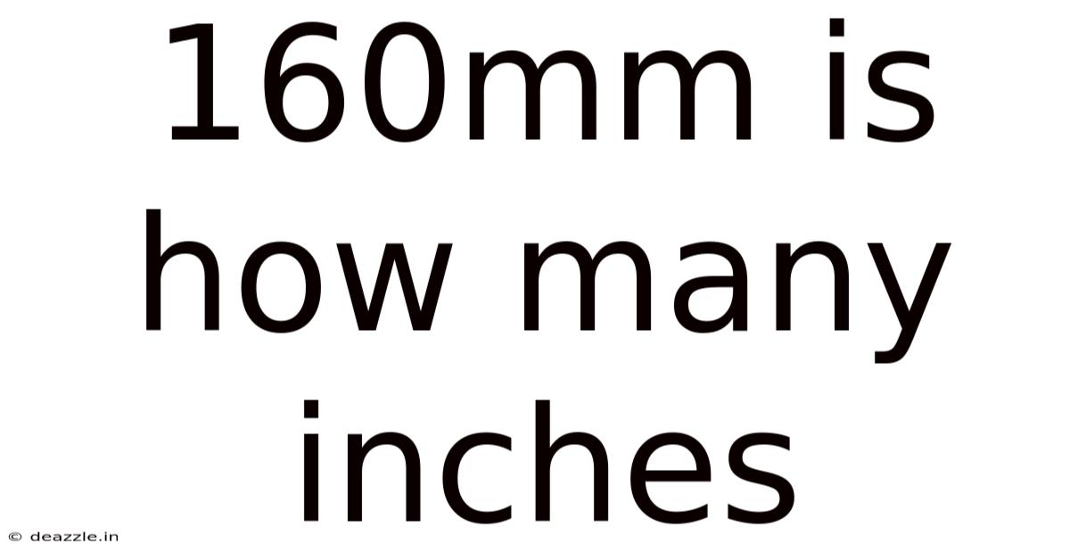 160mm Is How Many Inches