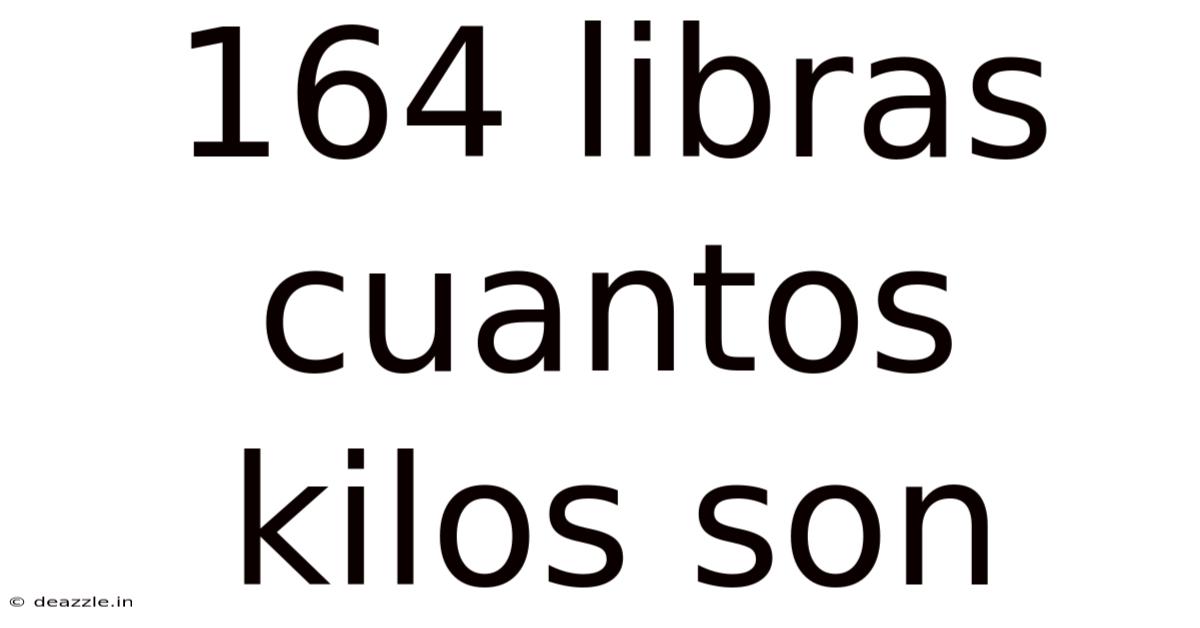 164 Libras Cuantos Kilos Son