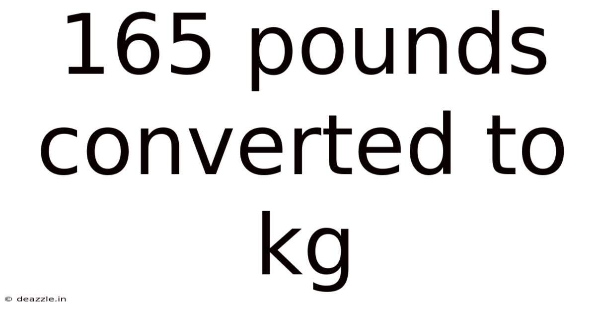 165 Pounds Converted To Kg