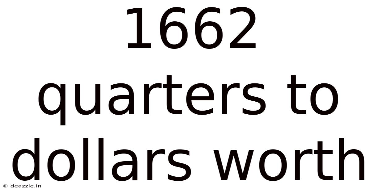 1662 Quarters To Dollars Worth