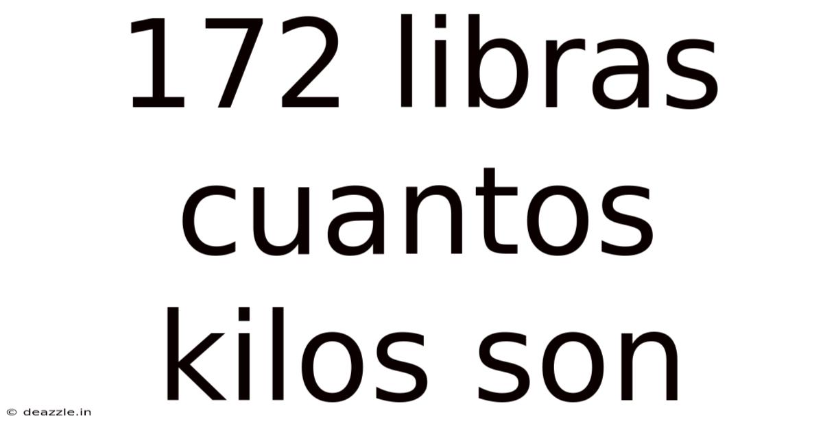 172 Libras Cuantos Kilos Son