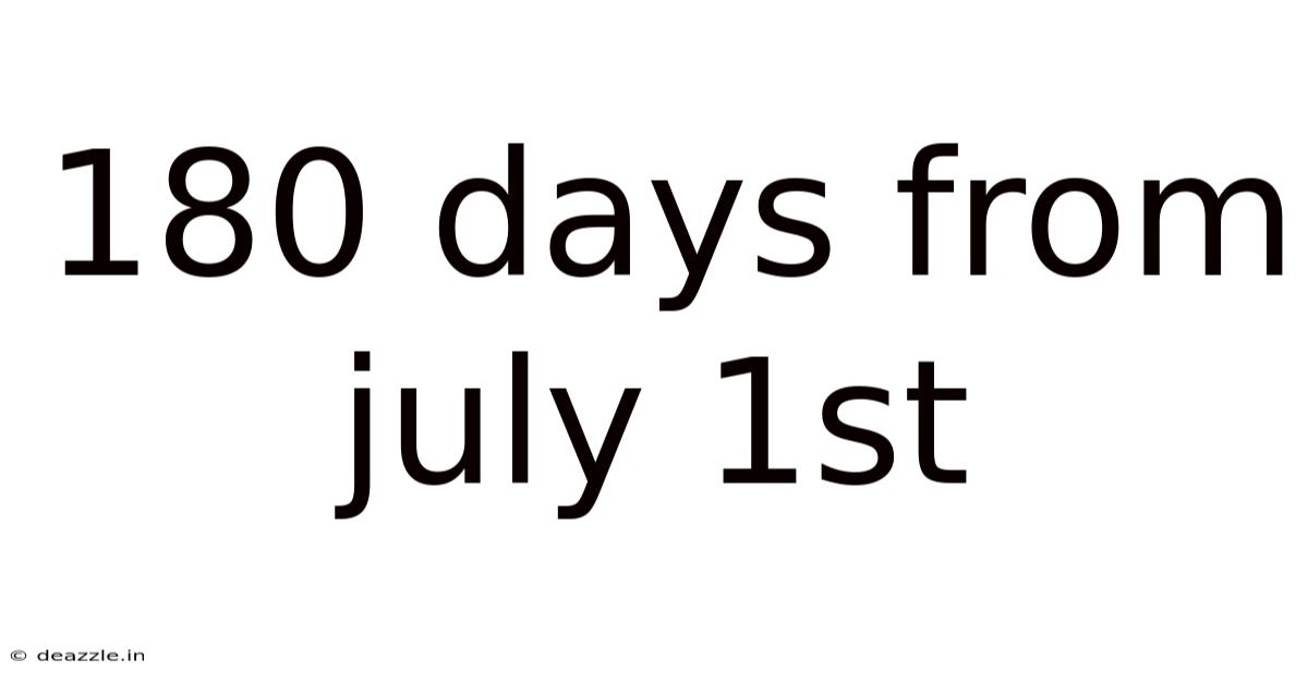 180 Days From July 1st