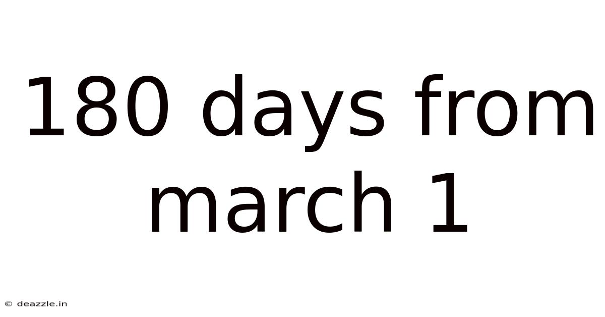 180 Days From March 1
