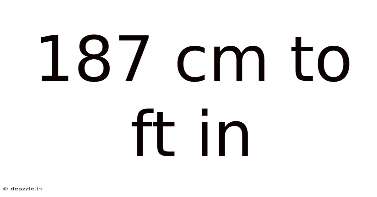 187 Cm To Ft In