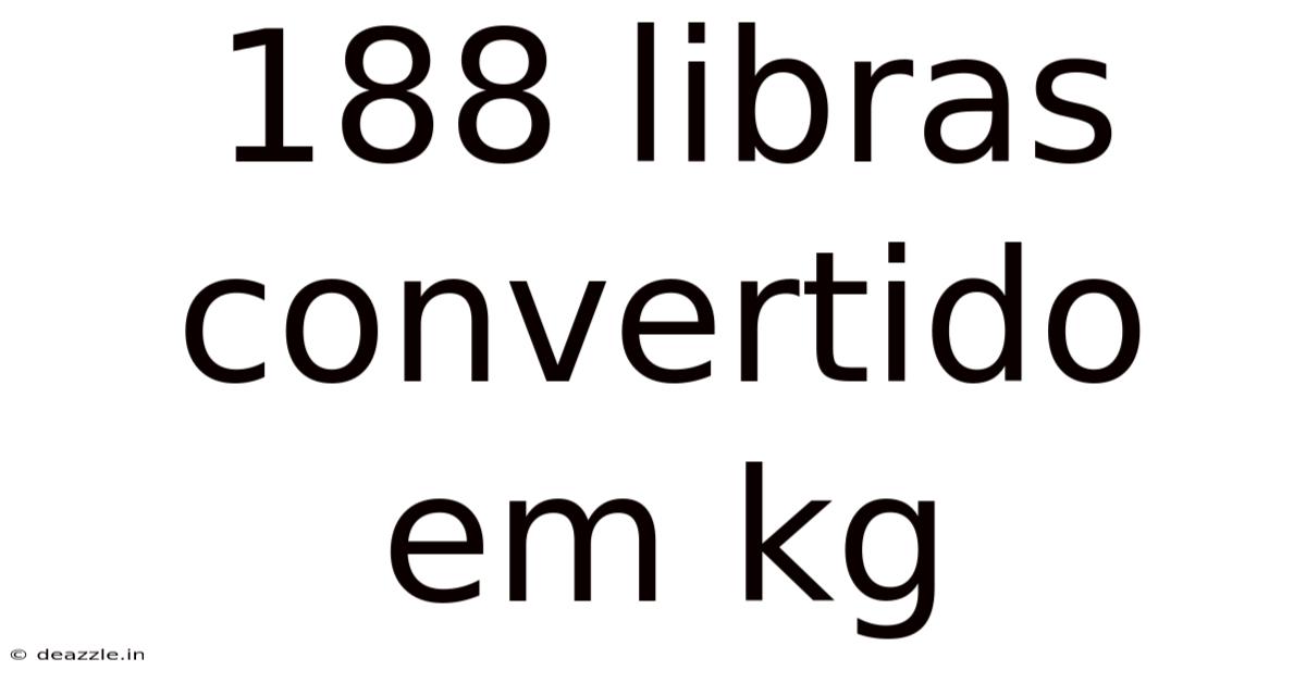 188 Libras Convertido Em Kg