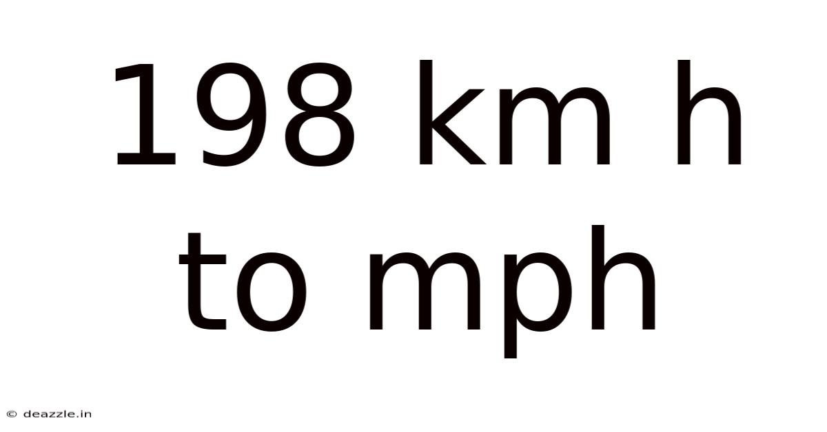 198 Km H To Mph