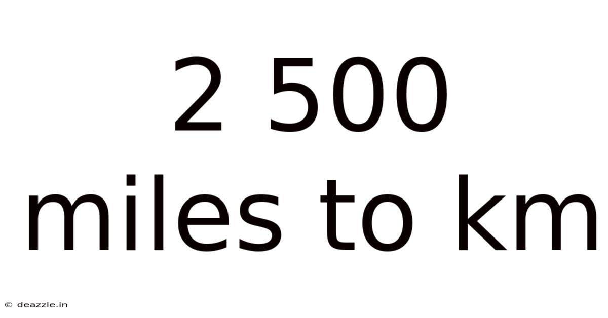 2 500 Miles To Km