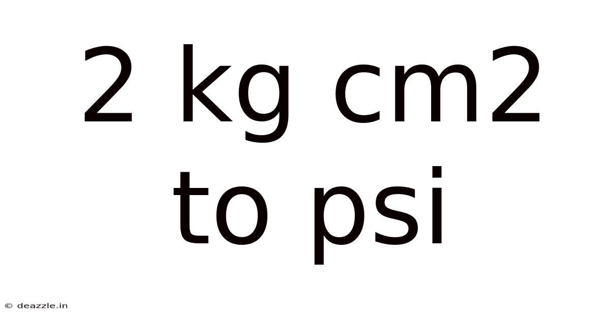 2 Kg Cm2 To Psi