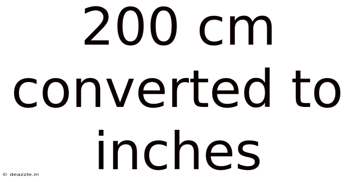 200 Cm Converted To Inches