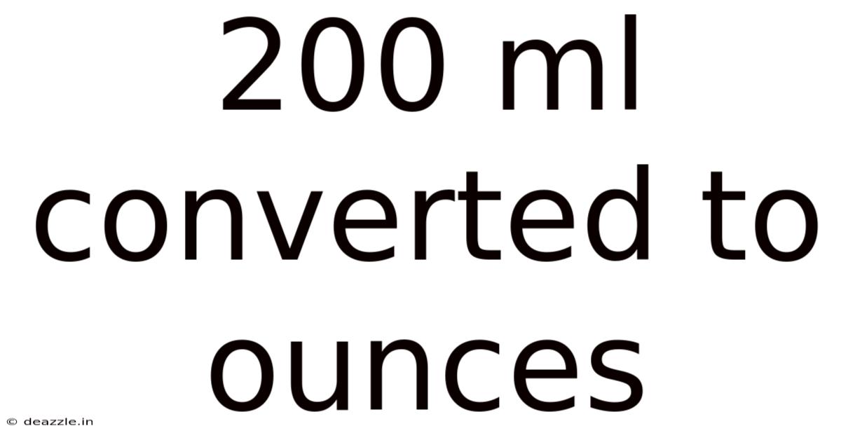 200 Ml Converted To Ounces