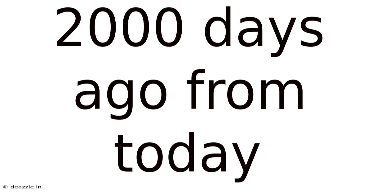 2000 Days Ago From Today
