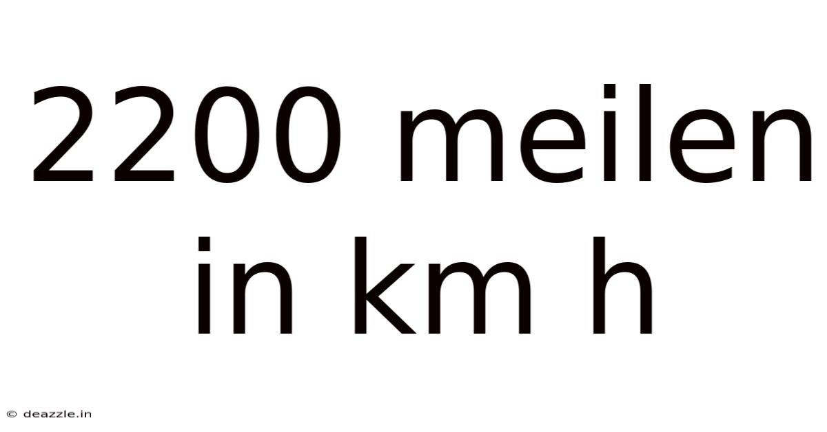 2200 Meilen In Km H