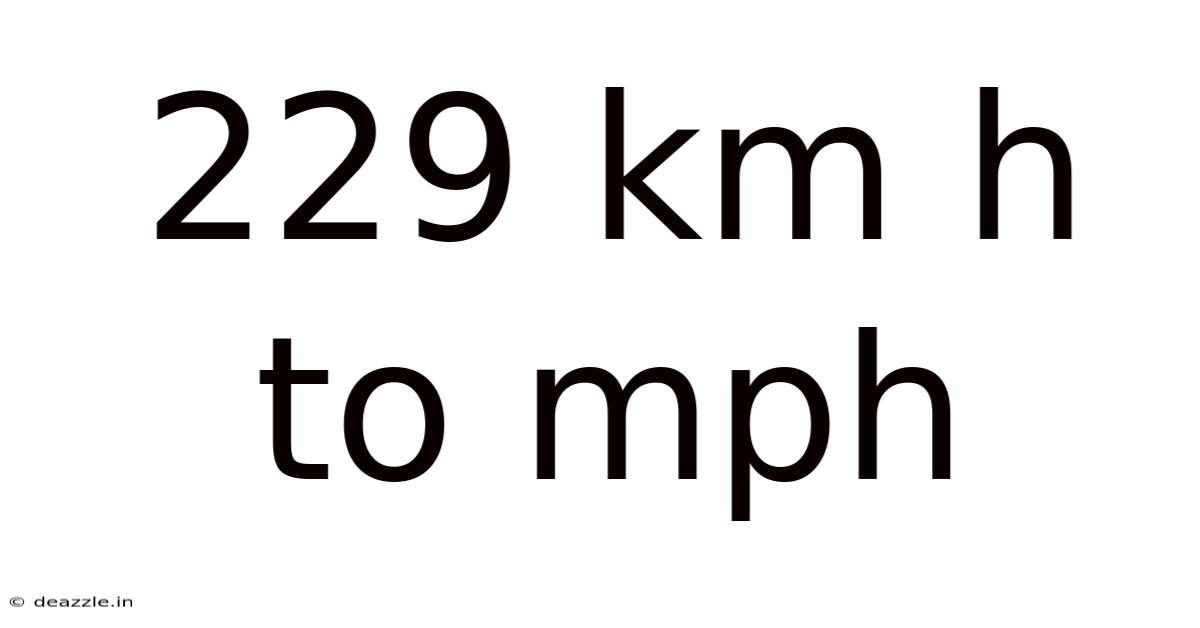 229 Km H To Mph